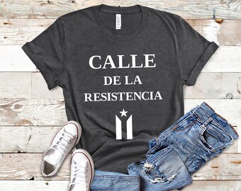 Puerto Rico Shirt, Calle De La Resistencia, Boricua Shirt, Puerto Rico TShirt, Puerto Rican Shirt, Puerto Rico Gifts