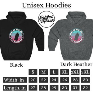 May include: Black and dark heather unisex hoodies with a graphic print of a hairspray can with the text "Wake Up And Smell The Hairspray". The hoodies are available in sizes S-3XL. The size chart shows the width and length in inches.