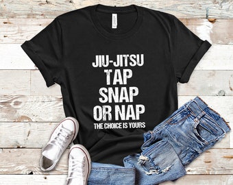Jiu Jitsu Shirt, Jiu Jitsu Gift, Bjj TShirt, Brazilian Jiu-Jitsu T Shirt, Tap Snap Or Nap Tee