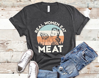 Real Women Eat Meat Lover Shirt, Carnivore Shirt, Tank Top, Carnivore Hoodie, Meat Lovers Gift, Carnivore Tshirt