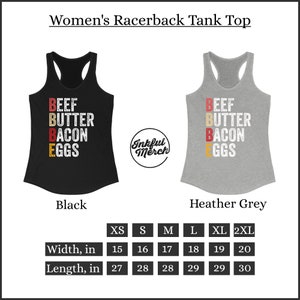 May include: A racerback tank top with the text "BEEF BUTTER BACON EGGS" printed on it. The tank top is available in black and heather grey. A size chart is included with measurements in inches for XS, S, M, L, XL, and 2XL.