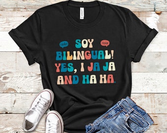 Soy Bilingual Teacher Shirts, Spanish Teacher Shirt, Funny Bilingual Tshirt, Spanish Teacher Gift, JaJa T Shirt, HaHa Tee, Bilingue Camiseta