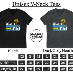 May include: Black and dark grey heather unisex V-neck t-shirt with the text "Island Girl" and a graphic of a palm tree and a sunset. The size chart shows the width and length in inches for sizes XS to 3XL.
