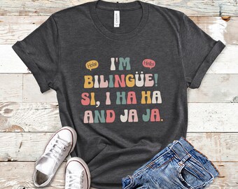 I'm Bilingue Teacher Shirts, Spanish Teacher Shirt, Funny Bilingual Tshirt, Spanish Teacher Gift, JaJa T Shirt, HaHa Tee, Bilingue Camiseta