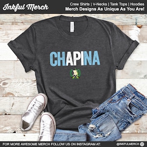 Chapina Shirt, Guatemala Flag, Guatemala Shirt, Guatemalan Shirt, Guatemala Tshirt, Guatemala T Shirt, Guatemalan Flag