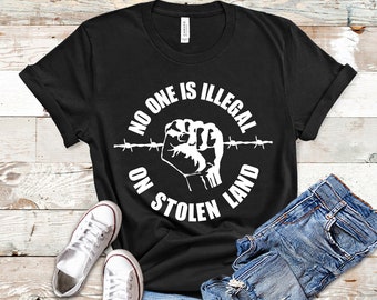 No One Is Illegal On Stolen Land Shirt