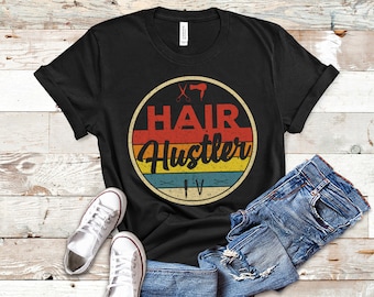 Hairstylist Shirt, Hair Stylist Shirt, Hairstylist Gift, Hair Hustler Shirt