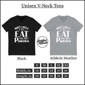 May include: Black and heather grey v-neck t-shirts with the text "Most Likely to Eat All the Pasteles". The shirts are available in sizes S, M, L, XL, and 2XL. The width of the shirts ranges from 18 to 26 inches and the length ranges from 28 to 32 inches.