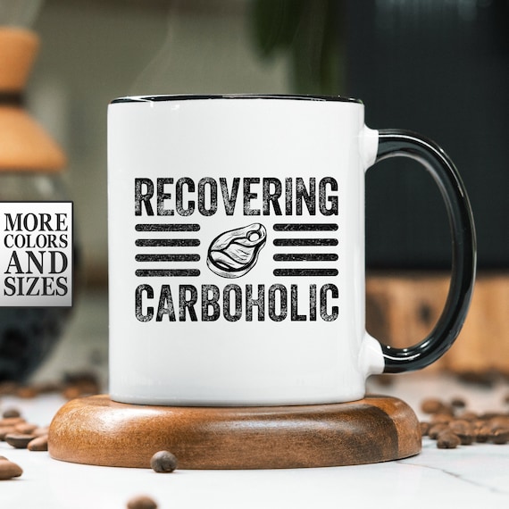 Carnivore Gift, Carnivore Mug, Meat Lovers Gift, Carnivore Diet, Recovering Carboholic, Zero Carb, Gift for Meat Eater, Gift for Carnivore