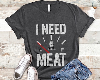 Carnivore Shirt | Funny Meat Eater TShirt | Beef Lover T Shirt | Meat Lover Gift | Carnivore Diet | I Need Meat Shirt