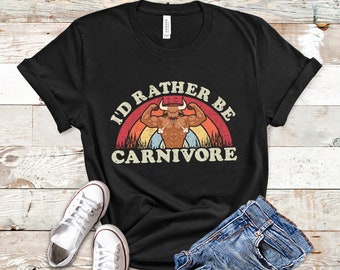 I'd Rather Be Carnivore, Beef Lover Shirt, Carnivore T Shirt, Meat Lovers Tee, Carnivore Gift, Carnivore Diet TShirt