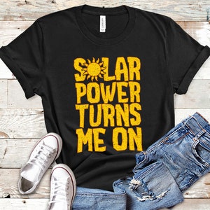 Solar Power Turns Me On, Solar System Shirt, Solar System Tshirt, Solar System Tee, Solar Power Tee
