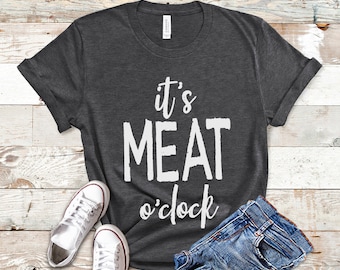 Meat Shirt, Meat Lover Gift, Carnivore TShirt, Carnivore Shirt, Carnivore Diet, It's Meat O'clock
