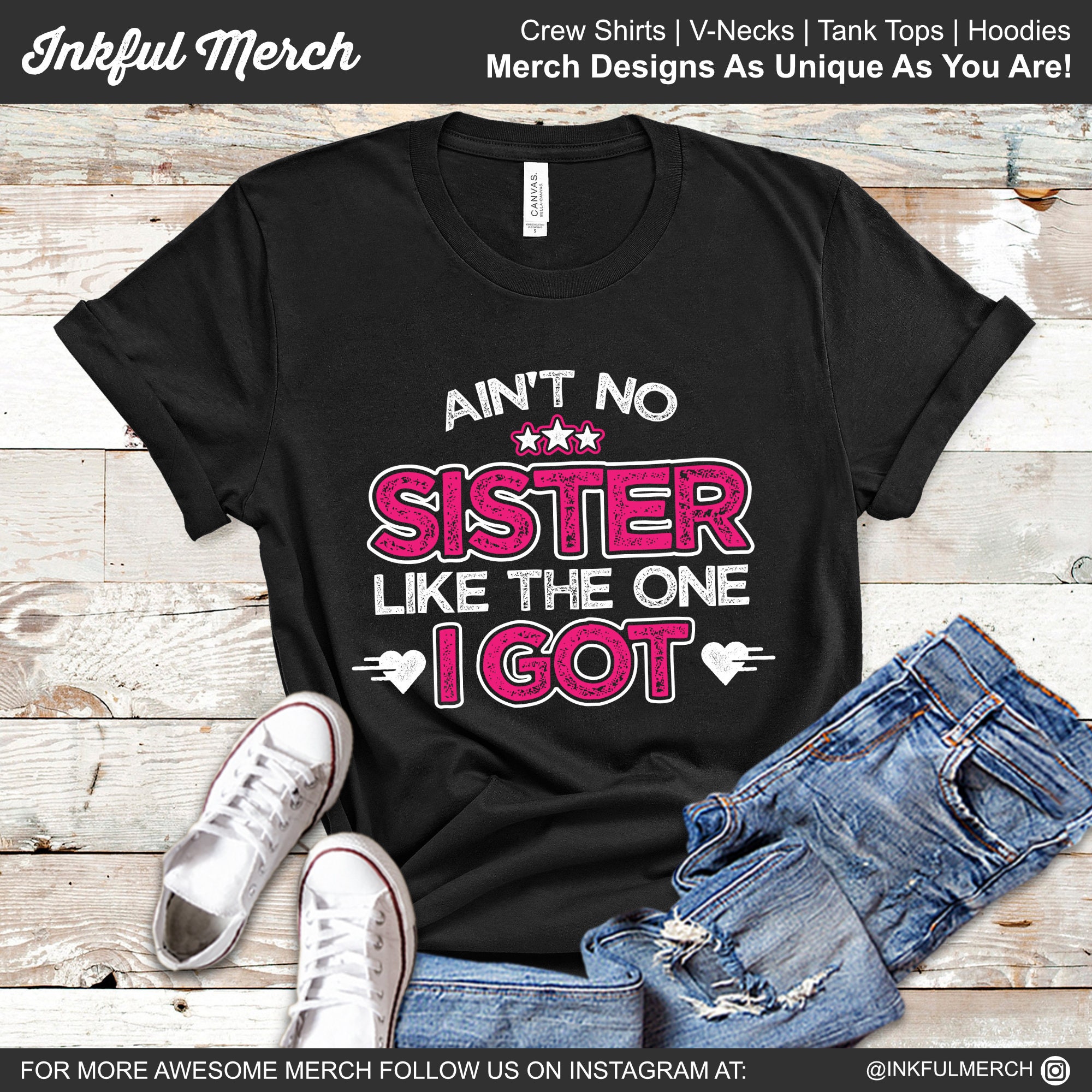 Funny Sister T Shirts Ain't No Sister Like The One I Got Etsy