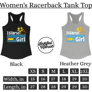 May include: Racerback tank top with "Island Girl" text and a palm tree graphic. The tank top is available in black and heather grey. Size chart shows measurements in inches for XS, S, M, L, XL, and 2XL.