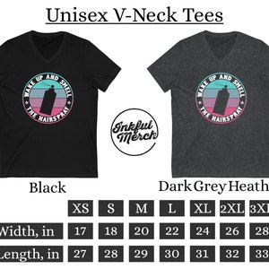May include: Black and dark grey heather V-neck t-shirt with a graphic of a spray can with the text "Wake Up And Smell The Hairspray". The shirt is available in sizes XS to 3XL. The width and length measurements are listed in inches.