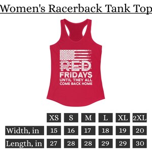 May include: Red racerback tank top with a distressed American flag design and the text "RED FRIDAYS UNTIL THEY ALL COME BACK HOME". The tank top is available in sizes XS-2XL. The size chart shows the width and length in inches.