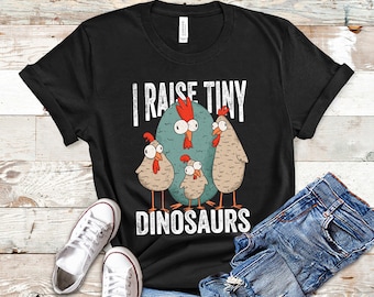 Chicken Shirt | Backyard Chickens TShirt | Poultry Farming Tee | Chicken Gifts | I Raise Tiny Dinosaurs T Shirt