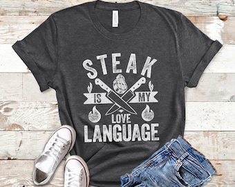 Steak Is My Love Language, Meat Lover Shirt, Carnivore Diet TShirt, Meat Lovers Gift, Beef Meat Eaters Tee, Carnivore T Shirt