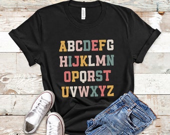 Teacher TShirt, Alphabet Shirt, First Grade Teacher, Kindergarten Teacher Shirt, Preschool Teacher Shirt, Teacher Gift