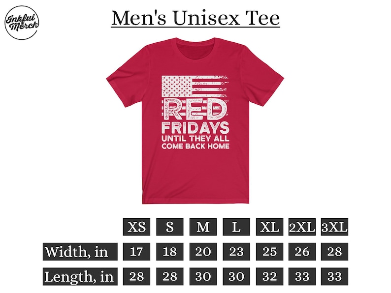 May include: Red unisex t-shirt with a distressed white graphic of an American flag and the text "RED FRIDAYS UNTIL THEY ALL COME BACK HOME". Size chart included in inches.