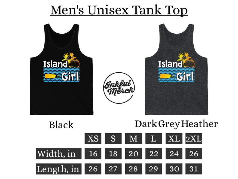 May include: Black and dark grey heather unisex tank top with the text "Island Girl" and a palm tree graphic. The size chart shows the width and length in inches for sizes XS to 2XL.