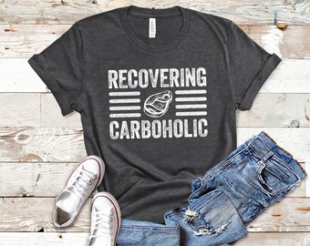 Recovering Carboholic, Meat Lover Shirt, Carnivore Shirt, Tank Top, Carnivore Hoodie, Meat Lovers Gift, Carnivore Tshirt