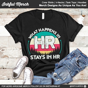 Human Resources Shirt, Hr Gifts, Hr Shirt, Human Resources Shirts, What Happens In HR Stays In HR