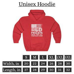 May include: Red unisex hoodie with a white distressed American flag and the text "RED FRIDAYS UNTIL THEY ALL COME BACK HOME". The hoodie is available in sizes S-3XL. The size chart shows the width and length in inches.