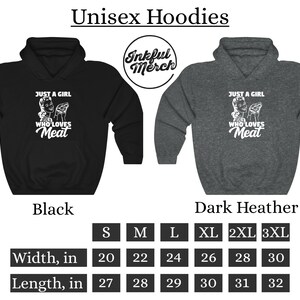 May include: Unisex hoodies in black and dark heather grey with the text "Just a girl who loves meat" and a graphic of a woman holding a steak. The hoodies are available in sizes S-3XL. The size chart shows the width and length in inches.