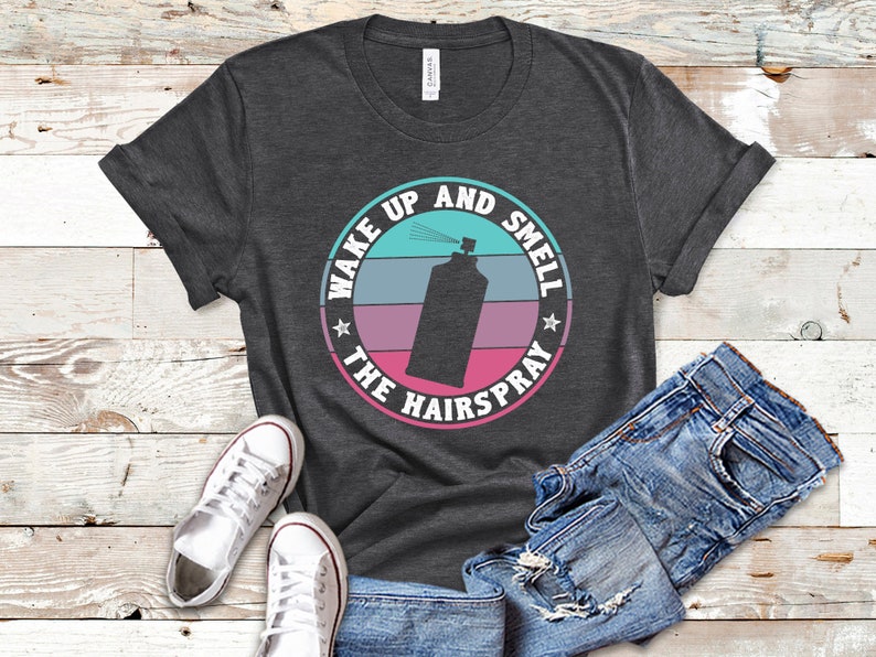 Wake Up And Smell The Hairspray, Hairstylist Shirt, Tank Top, Hairstylist Hoodie, Hairstylist Gift, Hairstylist T Shirt image 2