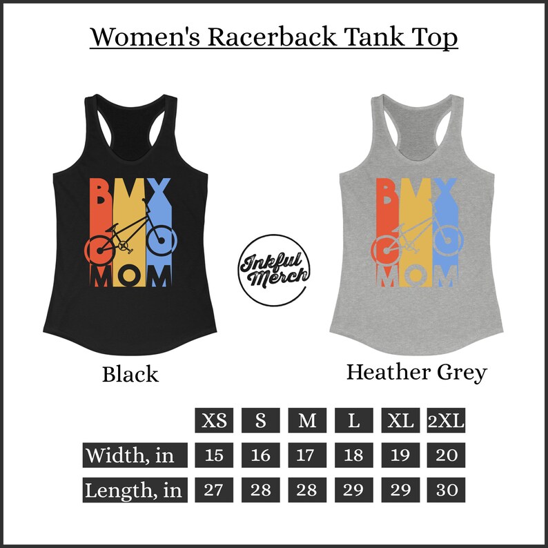 May include: A racerback tank top with a retro BMX design in yellow, red, blue, and black. The text "BMX MOM" is printed on the front of the tank top. The tank top is available in black and heather grey. A size chart is included with measurements in inches.