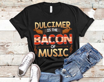 Dulcimer Is The Bacon Of Music, Dulcimer Shirt, Tank Top, Hoodie, Funny Dulcimer Music Gift
