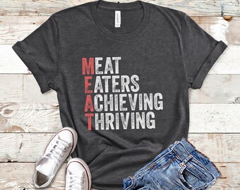 Carnivore Diet Shirt, Meat Lover Shirt, Meat Funny Acronym, Carnivore TShirt, Meat Lovers Gift, Meat Eaters Tee, Carnivore T Shirt