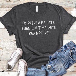 Eyebrows Shirt, Brow Shirts, Tank Top, Hoodie, Eyebrow Shirt, Eyebrow T Shirt