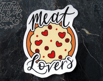 Meat Lovers Pizza Sticker | Heart | Love | Pepperoni | Sausage | Bacon | Beef | Cheese | Food | Tasty Lover Foodie Illustration Calligraphy