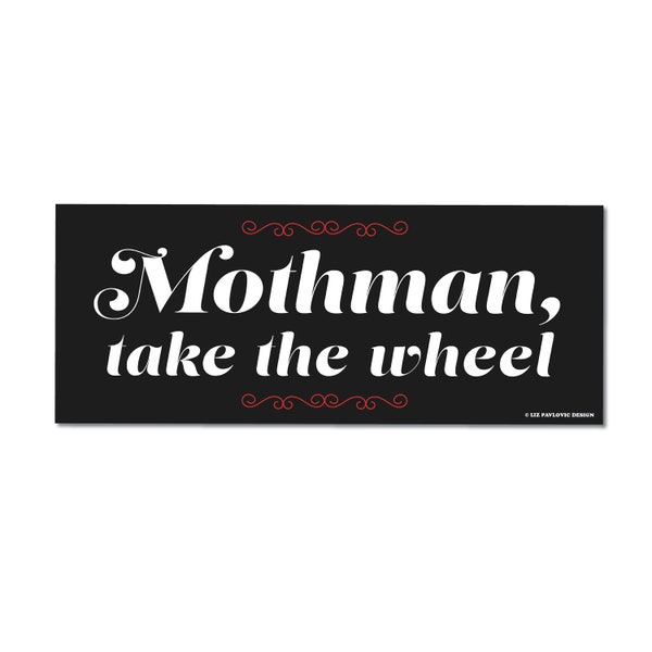 Mothman Take the Wheel bumper sticker
