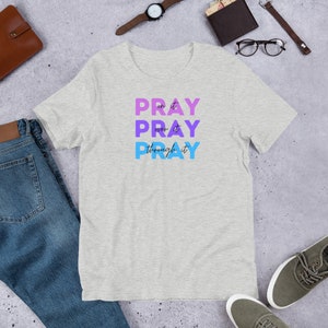 Pray On it, Pray Over it, Pray Through it Christian T-Shirt