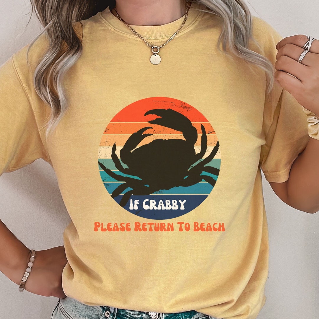 Funny Beach Shirt Summer Shirt for Women and Men If Crabby Etsy