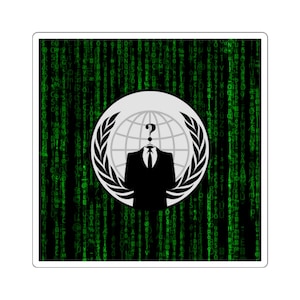 May include: A black and white image of the Anonymous logo, a circle with a globe and laurel wreath, with a figure wearing a Guy Fawkes mask in the center. The background is a green matrix code.