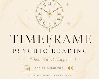 Timeframe Psychic Tarot Reading | Intuitive Guidance | Divine Timing | When Will It Happen?