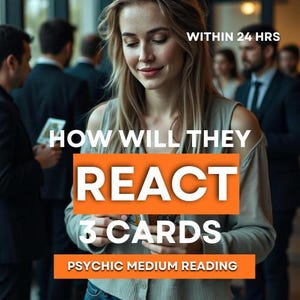3-Card Tarot Reading: How Will They React? (PDF Within 24 Hrs)