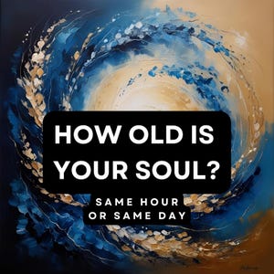 Zielleeftijd lezen: hoe oud is je ziel? - Ben je een oude ziel? Ben jij een nieuwe ziel? HETZELFDE UUR of DEZELFDE DAG