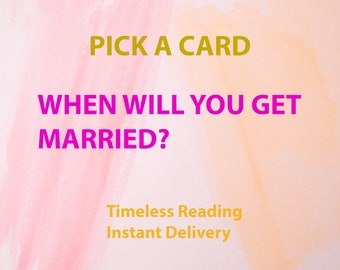 PICK A CARD - When will you get married? - Instant Delivery - Digital File