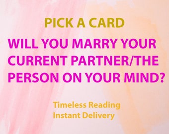PICK A CARD - Will you marry your current partner/the person on your mind? - Instant Delivery - Digital File