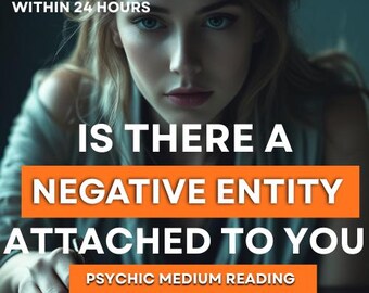 Is There A Negative Entity Attached To You?  Psychic Reading (Within 12-24 Hrs)