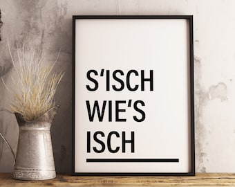 S'ISCH WIE'S ISCH / A4 Schwarzwald Bild, Badisches Dialekt, Schwarzwalddialekt Bild, Badischer Spruch, Schwarzwalddeko für Küche