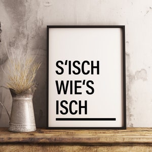 S'ISCH WIE'S ISCH / A4 Schwarzwald Bild, Badisches Dialekt, Schwarzwalddialekt Bild, Badischer Spruch, Schwarzwalddeko für Küche
