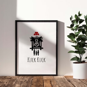 May include: Black and white illustration of a cuckoo clock with red accents. The clock is framed and the text "KUCK KUCK" is below the clock.