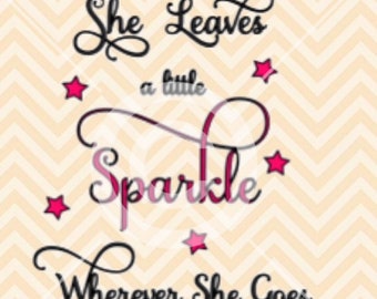 She Leaves a Little Sparkle Wherever She Goes SVG, Sparkle SVG, baby girl nursery svg, girl sparkle decor svg, leaves sparkle svg, girl svg